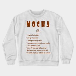 Mocha recipe Crewneck Sweatshirt